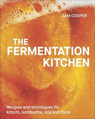 Sam Cooper - Fermentation Kitchen, Inbunden