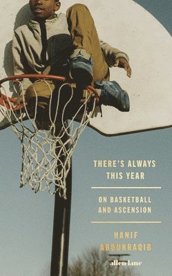 bokomslag Abdurraqib, H: There's Always This Year