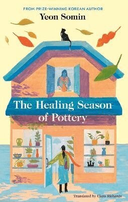 Yeon Somin, Clare Richards - Healing Season of Pottery, Inbunden