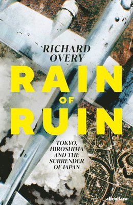 Richard Overy - Rain of Ruin, Inbunden