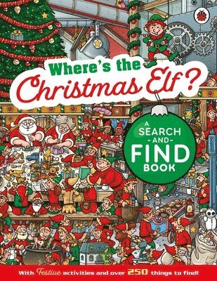 Ladybird, Ladybird - Where's the Christmas Elf? A Festive Search-and-Find Book, Häftad