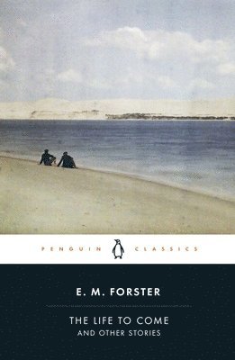 E.M. Forster, E. M. Forster, Oliver Stallybrass - Life to Come, Häftad