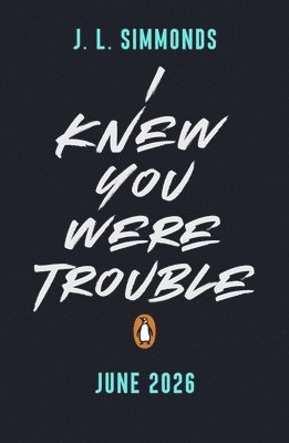 I Knew You Were Trouble