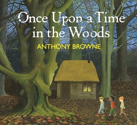 Anthony Browne - Once Upon a Time in the Woods, Inbunden