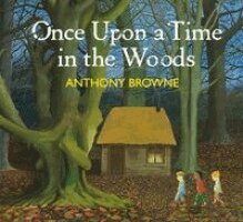 Anthony Browne - Once Upon a Time in the Woods, Häftad