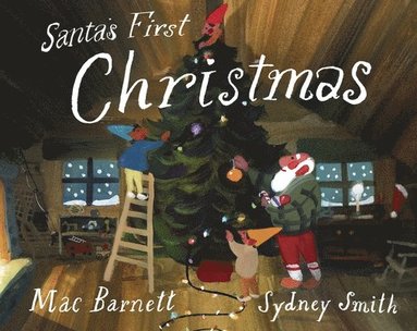 Mac Barnett - Santa's First Christmas, Inbunden