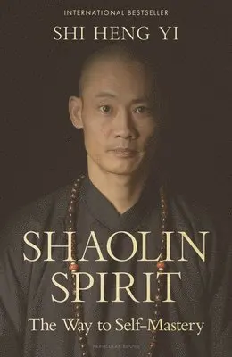 Shi Heng Yi - Shaolin Spirit, Inbunden
