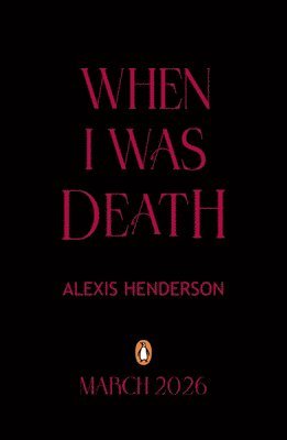 Alexis Henderson - When I Was Death, Häftad