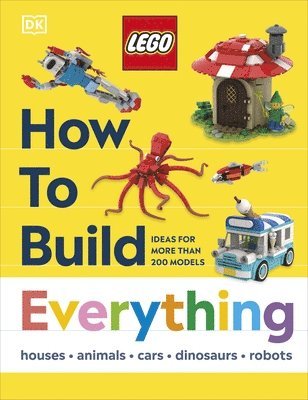Jessica Farrell, Hannah Dolan, Nate Dias, Dk - LEGO How to Build Everything!, Inbunden