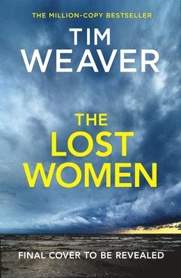 Tim Weaver - Lost Women, Inbunden