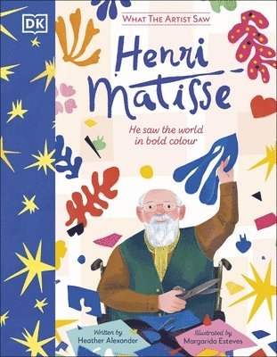 Heather Alexander - What the Artist Saw Henri Matisse, Inbunden