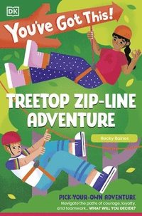 bokomslag You've Got This! Treetop Zip-Line Adventure