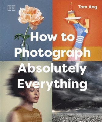 How to Photograph Absolutely Everything 1