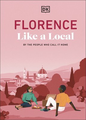 DK Travel - Florence Like a Local, Inbunden