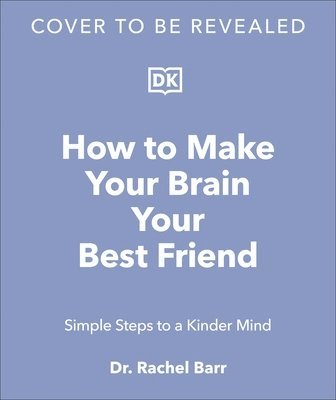 How to Make Your Brain Your Best Friend 1