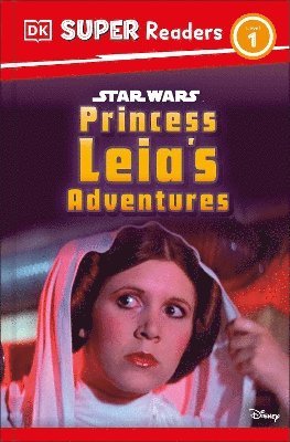 DK Super Readers Level 1 Star Wars Princess Leia's Adventures 1