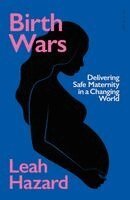 Leah Hazard - Birth Wars, Inbunden
