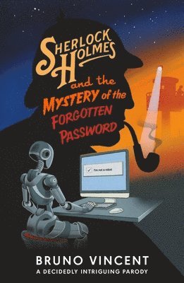 Bruno Vincent - Sherlock Holmes and the Mystery of the Forgotten Password, Inbunden