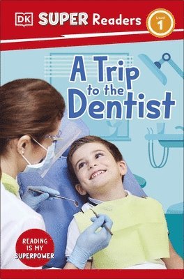 bokomslag DK Super Readers Level 1 A Trip to the Dentist