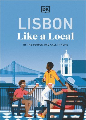 DK Travel - Lisbon Like a Local, Inbunden