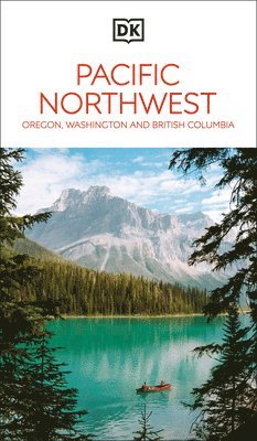 DK Pacific Northwest: Oregon, Washington and British Columbia 1