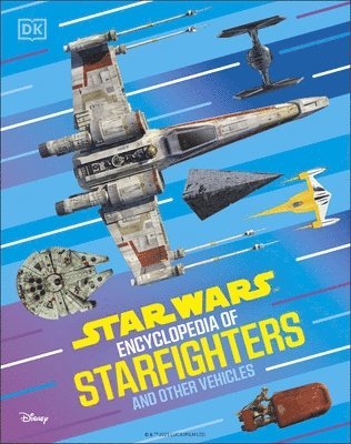 bokomslag Star Wars Encyclopedia of Starfighters and Other Vehicles