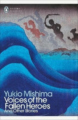 Yukio Mishima, Stephen Dodd - Voices of the Fallen Heroes, Häftad