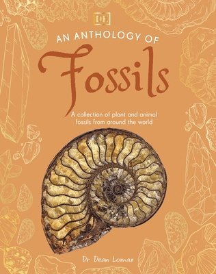 Dean Lomax - Anthology of Fossils, Inbunden