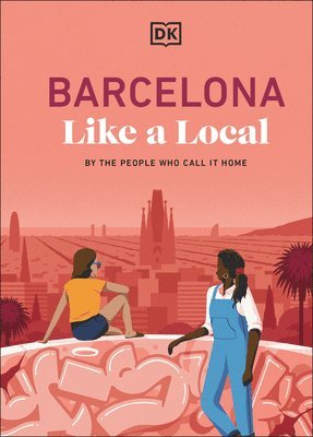 DK Travel - Barcelona Like a Local, Inbunden