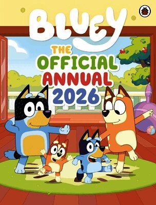 Bluey - Bluey: The Official Bluey Annual 2026, Inbunden