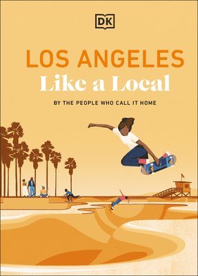 DK Travel - Los Angeles Like a Local, Inbunden