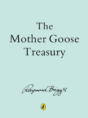 Raymond Briggs - Mother Goose Treasury, Inbunden