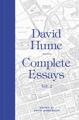 David Hume, David Womersley - Complete Essays: Volume 1, Inbunden