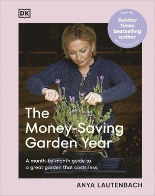 Anya Lautenbach - Money-Saving Garden Year, Inbunden