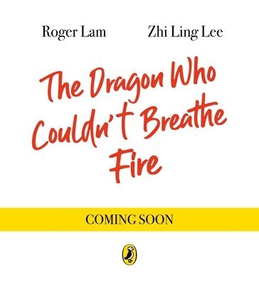 Roger Lam - Dragon Who Couldn’t Breathe Fire, Häftad