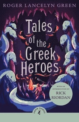 Roger Lancelyn Green - Tales of the Greek Heroes, Häftad