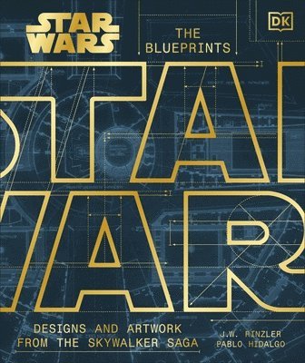 J.W. Rinzler, Pablo Hidalgo - Star Wars The Blueprints, Inbunden
