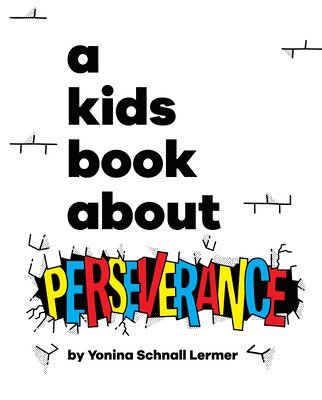 Yonina Schnall Lermer - A Kids Book About Perseverance, Inbunden