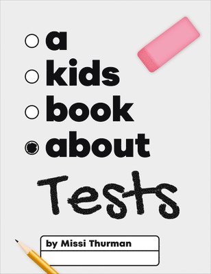 Missi Thurman - A Kids Book About Tests, Inbunden