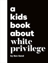 bokomslag A Kids Book About White Privilege