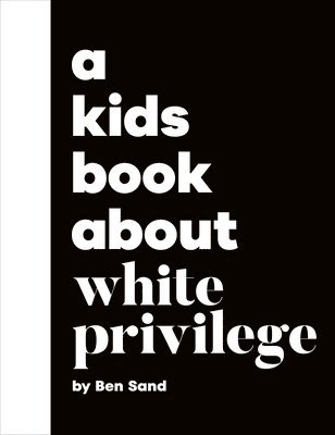 A Kids Book About White Privilege 1