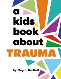 bokomslag A Kids Book About Trauma