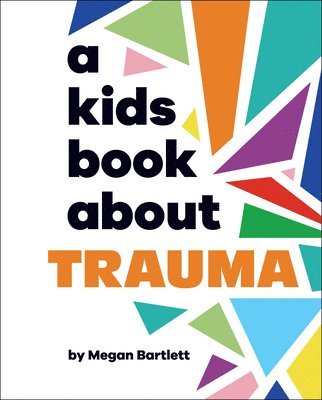 A Kids Book About Trauma 1