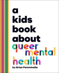 bokomslag A Kids Book About Queer Mental Health