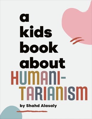 A Kids Book About Humanitarianism 1