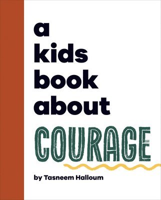 A Kids Book About Courage 1