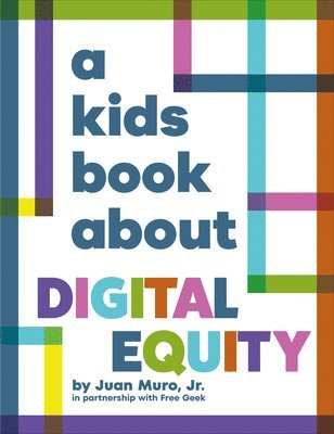 bokomslag A Kids Book About Digital Equity