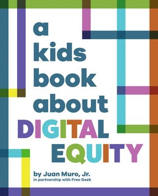 A Kids Book About Digital Equity 1