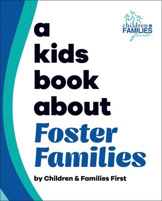 Children & Families First, Children &. Families First - A Kids Book About Foster Families, Inbunden