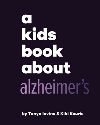 A Kids Book About Alzheimer's 1